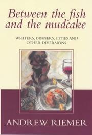 Cover of: Between the fish and the mudcake by A. P. Riemer