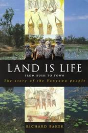 Cover of: Land is life: from bush to town : the story of the Yanyuwa people