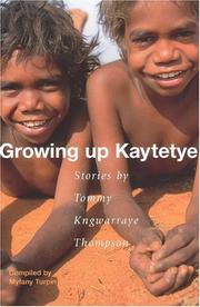 Cover of: Growing up Kaytetye by Tommy Kngwarraye Thompson