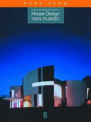 Cover of: House Design: Ivan Rijavec--Pure Form (House Design)