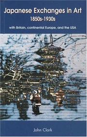 Cover of: Japanese exchanges in art, 1850s to 1930s with Britain, continental Europe, and the USA: papers and research materials