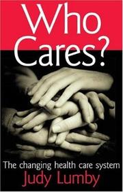Cover of: Who cares?: the changing health care system