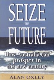 Seize the future by Alan Oxley