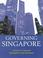 Cover of: Governing Singapore
