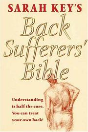 Cover of: Sarah Key's back sufferers' bible. by Sarah Key