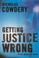 Cover of: Getting justice wrong