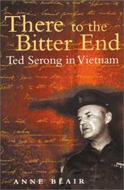 Cover of: There to the bitter end: Ted Serong in Vietnam
