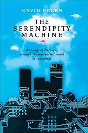 Cover of: The Serendipity Machine: A Voyage of Discovery Through the Unexpected World of Computers