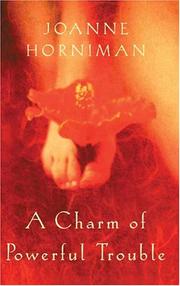 Cover of: A charm of powerful trouble by Joanne Horniman