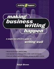 Cover of: Making business writing happen by Brown, Ralph