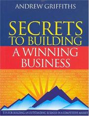 Cover of: Secrets to Building a Winning Business by Andrew Griffiths