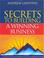 Cover of: Secrets to Building a Winning Business