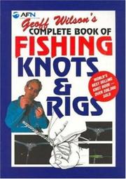 Cover of: Geoff Wilson's Complete Book of Fishing Knots & Rigs by 