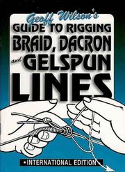 Cover of: Guide to Rigging Braid, Dacron, and Gelspun Lines by Geoff Wilson