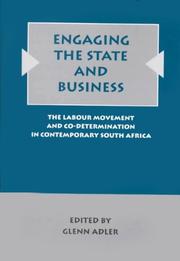 Cover of: Engaging the state and business: the labour movement and co-determination in contemporary South Africa