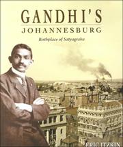 Cover of: Gandhi's Johannesburg: birthplace of Satyagraha