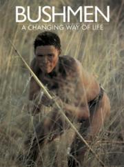 Cover of: Bushmen: a changing way of life