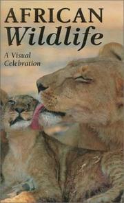 Cover of: African Wildlife: A Visual Celebration (Visual Celebrations)