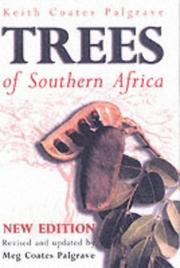 Cover of: Trees of Southern Africa by Keith Coates Palgrave, Keith Coates Palgrave, R. B. Drummond, Eugene John Moll, Meg Coates Palgrave