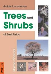 Cover of: Field Guide to Common Trees and Shrubs of East Africa (Field Guide) by Najma Dharani