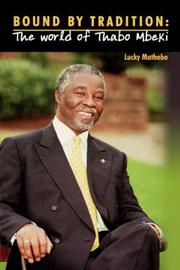 Cover of: Bound by Tradition. The World of Thabo Mbeki by Lucky Mathebe