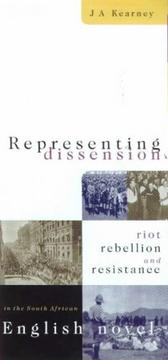 Cover of: Representing dissension: riot rebellion and resistance in the South African novel