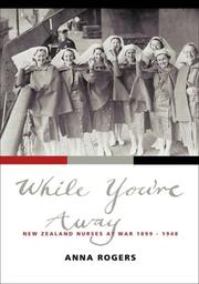 Cover of: While You're Away: New Zealand Nurses at War 1899-1948