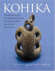 Cover of: Kohika: the archaeology of a late Māori lake village in the Ngāti Awa rohe, Bay of Plenty, New Zealand