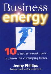 Cover of: Business energy: 10 ways to boost your business in changing times