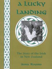 Cover of: A lucky landing: the story of the Irish in New Zealand