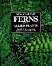 Cover of: New Zealand Ferns and Allied Plants by Patrick J. Brownsey, John Smith-Dodsworth