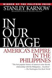 Cover of: IN OUR IMAGE AMERICA'S EMPIRE IN THE PHILIPPINES