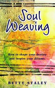 Cover of: Soul Weaving: How to Shape Your Destiny and Inspire Your Dreams