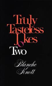 Cover of: Truly Tasteless Jokes Two (Truly Tasteless Jokes) by Blanche Knott
