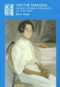 Cover of: On The Margins: Nordic Women Modernists Of The 1930s by Ellen Rees