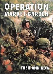 Cover of: Operation Market-garden Then and Now (Then & Now) by Karel Margry