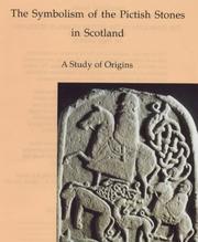 Cover of: The symbolism of the Pictish stones in Scotland: a study of origins