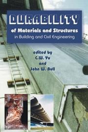 DURABILITY OF MATERIALS AND STRUCTURES IN BUILDING AND CIVIL ENGINEERING; ED. BY C.W. YU by John W. Bull
