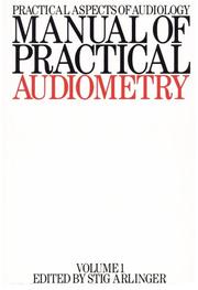 Cover of: Manual of Practical Audiometry (Practical Aspects of Audiology) by Stig Arlinger, Stig Arlinger