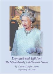 Cover of: Dignified and Efficient: The British Monarchy in the Twentieth Century