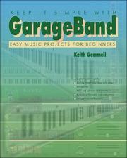 Cover of: Keep it Simple with GarageBand: Easy Music Projects for Beginners