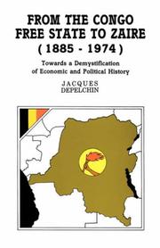 Cover of: From the Congo Free State to Zaire (1885-1974). Towards a Demystification of Economic and Political History by Jacques Depelchin