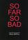 Cover of: So far so bad