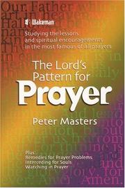 Cover of: The Lord's Pattern for Prayer: Studying the Lessons and Spiritual Encouragements in the Most Famous of All Prayers