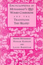 Cover of: Encyclopedia of Muhammad's women companions and the traditions they related / Muhammad Hisham Kabbani and Laleh Bakhtiar. by Muhammad Hisham Kabbani