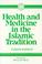 Cover of: Health and medicine in the Islamic tradition