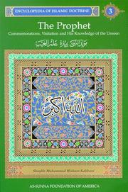 Cover of: The Prophet : Commemorations, Visitation and His Knowledge of the Unseen: Encyclopedia of Islamic Doctrine, Vol. 3