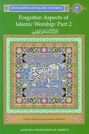 Cover of: Forgotten Aspects of Islamic Worship, Part 2: Encyclopedia of Islamic Doctrine, Vol. 7 (Encyclopedia of Islamic Doctrine Vol. 7)