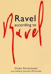 Cover of: Ravel According to Ravel by Vlado Perlemuter, Helene Jourdan-Morhange