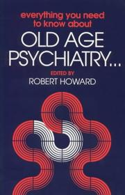 Cover of: Everything You Need to Know about Old Age Psychiatry